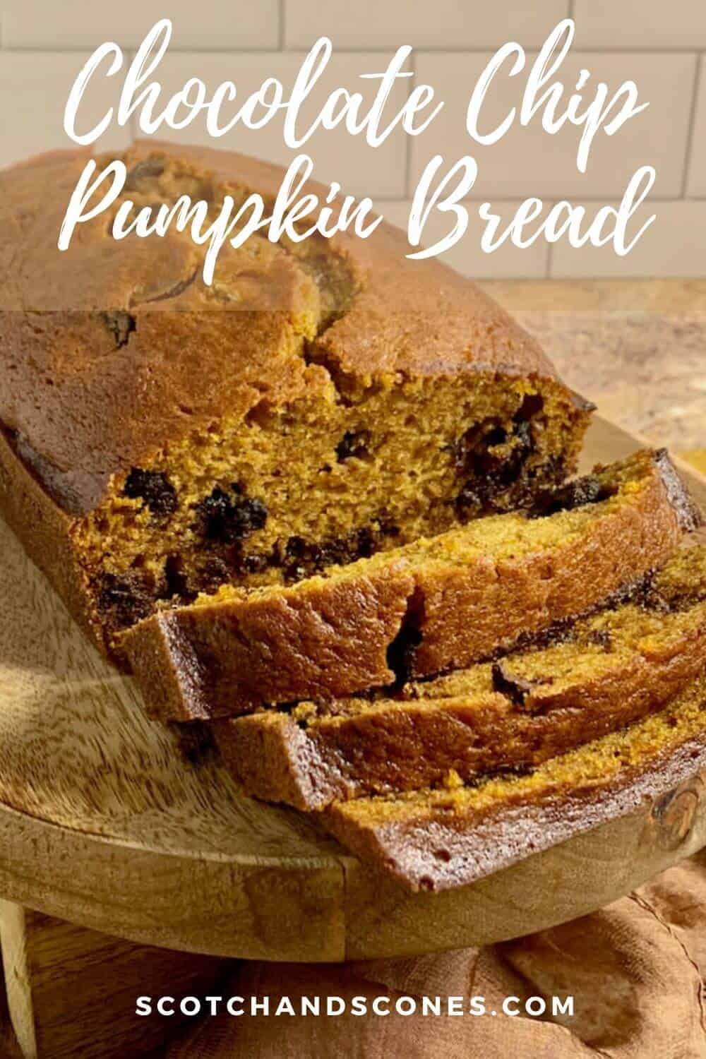 Chocolate Chip Pumpkin Bread - Scotch & Scones